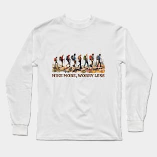 Hike More, Worry Less Long Sleeve T-Shirt